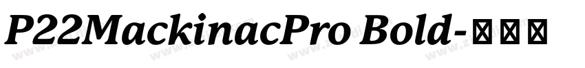 P22MackinacPro Bold字体转换